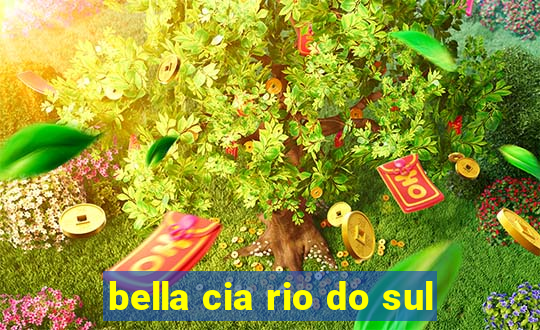 bella cia rio do sul